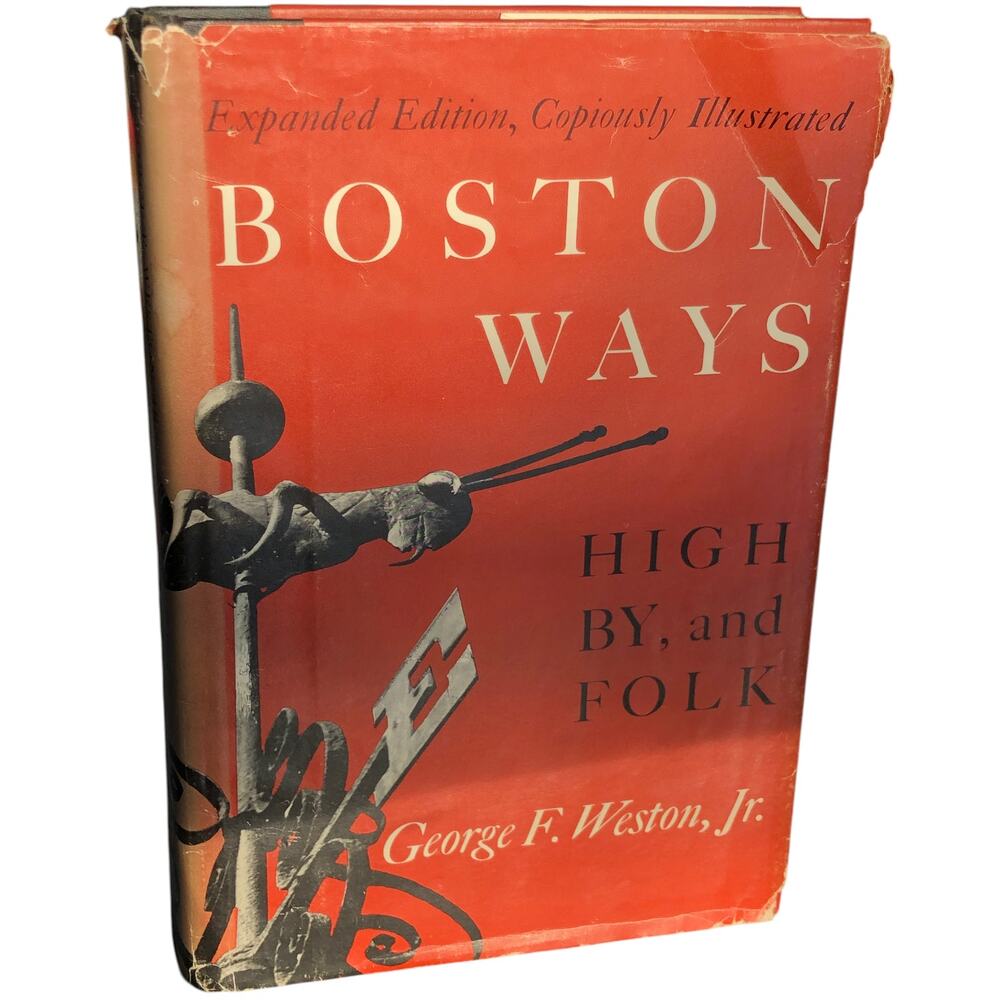 Boston Ways High By and Folk George F Weston Jr Revised 1967 Hardcover Book DJ